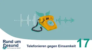 Anruf gegen Einsamkeit: Die Telefon-Engel vom Retla e.V. - Rund um Gesund