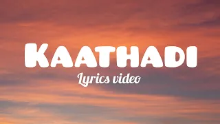 kaathadi songs lyrics video/remix/ sanjiev / Alya #lyricvideo #kaathadi#trendingsongs