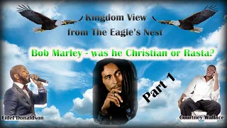 Bob Marley - Christian or Rasta Part 1