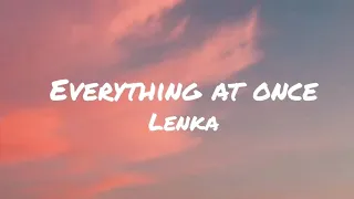 Everything At Once | Lenka | Home of Lyrics