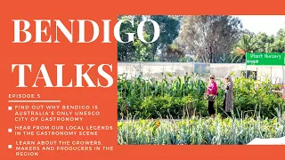 Bendigo Talks Ep 5 - Discover why Bendigo is Australia's only UNESCO City and Region of Gastronomy