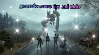 generation zero: 5 tips and tricks to help you