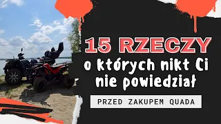 [19] Zakup pierwszego Quad'a - 15 rzeczy o których nikt Ci nie powiedział