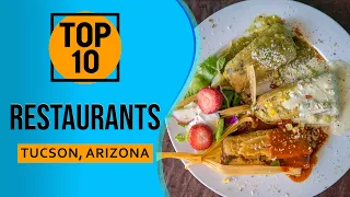 Top 10 Best Restaurants in Tucson, Arizona