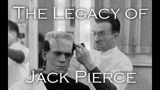 (PART ONE) Jack Pierce the Monster Maker- : Important Special Effects Makeup Artists of History