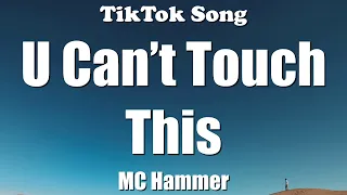 MC Hammer - U Can’t Touch This (Lyrics) - TikTok Song