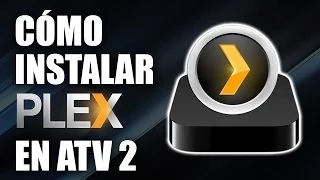 Cómo instalar Plex en Apple TV 2 (Actualización) (Películas para Apple TV 2)