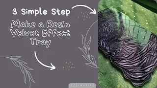 Learn to achieve Perfect Resin Velvet Effect in 3 Simple Steps