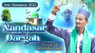 Nandasar Main Teri Dargah || Sayyed Ali Akbarsha Qadri