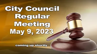 City Council Regular Meeting 5/9/23