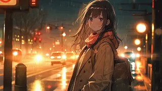 Lonely Rainy Night 🌧️ Rainy Lofi Songs 🌧️ Lofi Night Vibes To Listen When You're Coming Home Late