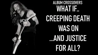 What If Creeping Death was on ...And Justice for All? | Album Crossovers