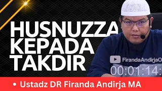 Husnuzzan Kepada Takdir Allah - Ustadz DR Firanda Andirja MA