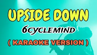 UPSIDE DOWN - 6CYCLEMIND "VIDEOKE" Star Karaoke