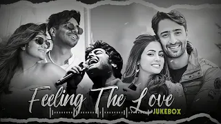 Feeling The Love Jukebox Mashup || Jubin Nautiyal x Arijit Singh || Top Mind Relaxin Songs