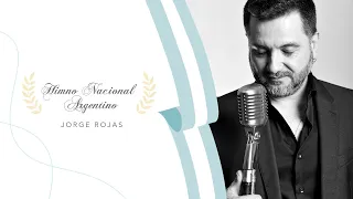 Jorge Rojas - Himno Nacional Argentino