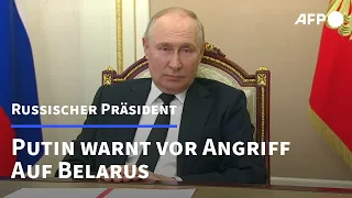 Putin: Angriff auf Belarus kommt Angriff auf Russland gleich | AFP