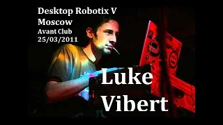 Luke Vibert / Live! / Desktop Robotix V / Avant Club 25.03.2011, Moscow