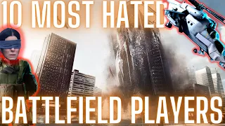 TOP 10 MOST HATED BATTLEFIELD PLAYERS