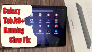 SOLVED: Galaxy Tab A9+ Running Slow Fix [Proven Solutions]