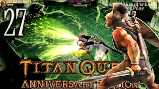 Titan Quest Anniversary Edition Прохождение #27: Башня Суда