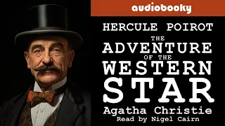 Mystery | Poirot, "The Adventure of the Western Star" by Agatha Christie, Full Length Short Story