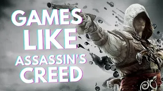 10 Games Like ASSASSIN'S CREED You Should Check Out