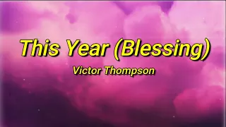 Victor Thompson - This Year (Blessing) (sped up) Paroles | Follow follow, follow follow, follow