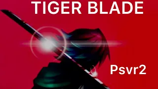 TIGER BLADE  / PSVR2