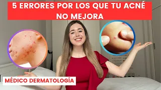 MÉDICO EXPLICA 5 ERRORES POR LOS QUE TU ACNÉ NO MEJORA | RUTINA FACIAL, CÓMO ELIMINAR GRANOS, MITOS