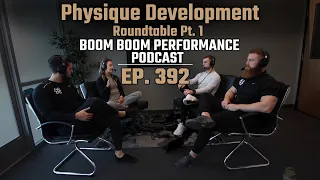 Ep. 392 - Physique Development Roundtable Pt. 1