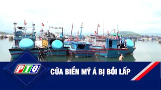 Cửa biển Mỹ Á bị bồi lấp  | PTQ