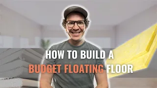 How To Build A Budget Floating Floor