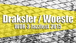 Kaja Draksler / Frank Woeste / WDR 3 Jazzfest in Dortmund 2015
