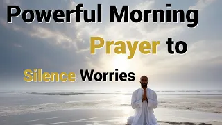 A Powerful Morning Prayer to Silence Worries. Jesus Journey