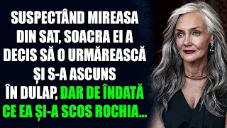 Suspectând mireasa din sat, soacra ei a decis să o urmărească și s-a ascuns în dulap, dar de îndată