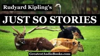 JUST SO STORIES by Rudyard Kipling - FULL AudioBook | Greatest AudioBooks