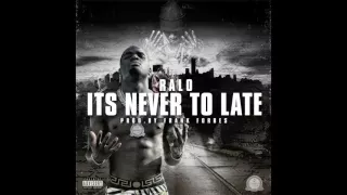 Ralo Never To Late (Prod. Frank Forbes)