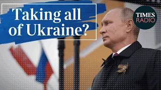 Could Russia take the whole of Ukraine? | Major General Tim Cross