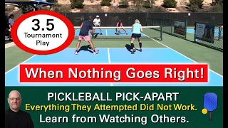 Pickleball!  3.5 Play.  When It's Just NOT Your Day!  Learn by Watching Others.