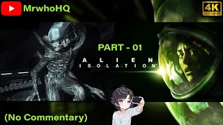 🔴Alien Isolation Part - 01 || No Commentary || MrwhoHQ #mrwhohq #alienisolation #gameplay