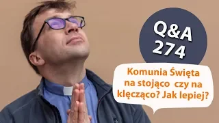 Komunia Święta na stojąco czy na klęcząco? Jak lepiej? [Q&A#274] Remi Recław SJ