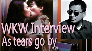 Wong Kar Wai : Rare interview on As Tears go by