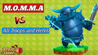 M.OM.M.A Vs Every Max Troops and hero's | M.o.m.m.a vs All Troops & heroes | Clash of clans