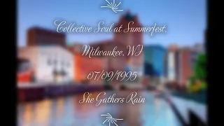 Collective Soul - She Gathers Rain (Live) at Summerfest, Milwaukee, WI on 07/09/1995