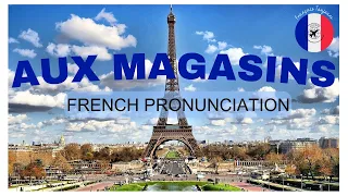 FRANCAIS TOUJOURS - FRENCH PRONUNCIATION AUX MAGASINS #frenchpronunciation #speakfrench #learnfrench