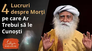 4 Lucruri despre Morți pe care Ar Trebui să le Cunoști | Sadhguru