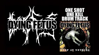 Dying Fetus - One Shot One Kill Drum Track