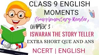 ISWARAN THE STORY TELLER | EXTRA SHORT QUE AND ANSWERS | CLASS 9 ENGLISH CHAPTER 3