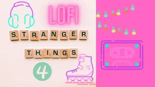 Stranger Things Lofi Beats - The Best Music in the Upside Down